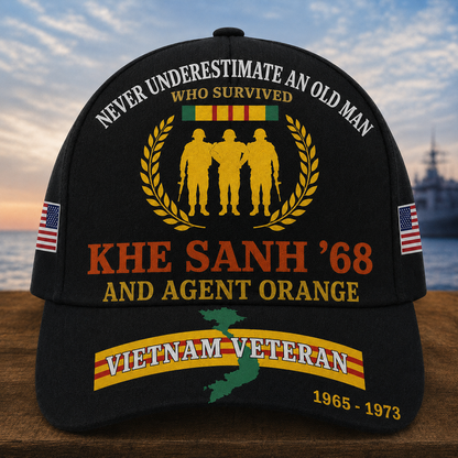 Never Underestimate An Old Man Who Survived Khe Sanh '68 And Agent Orange Cap