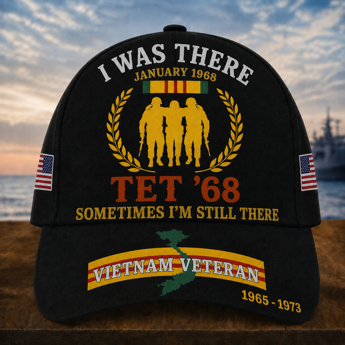 I Was There January 1968 Tet '68 Sometimes I'm Still There Cap