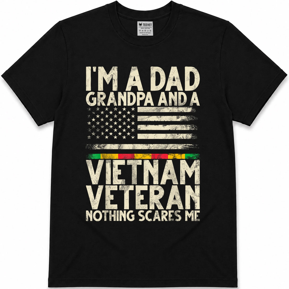I'm A Dad Grandpa and A Vietnam Veteran Nothing Scares Me T-Shirt