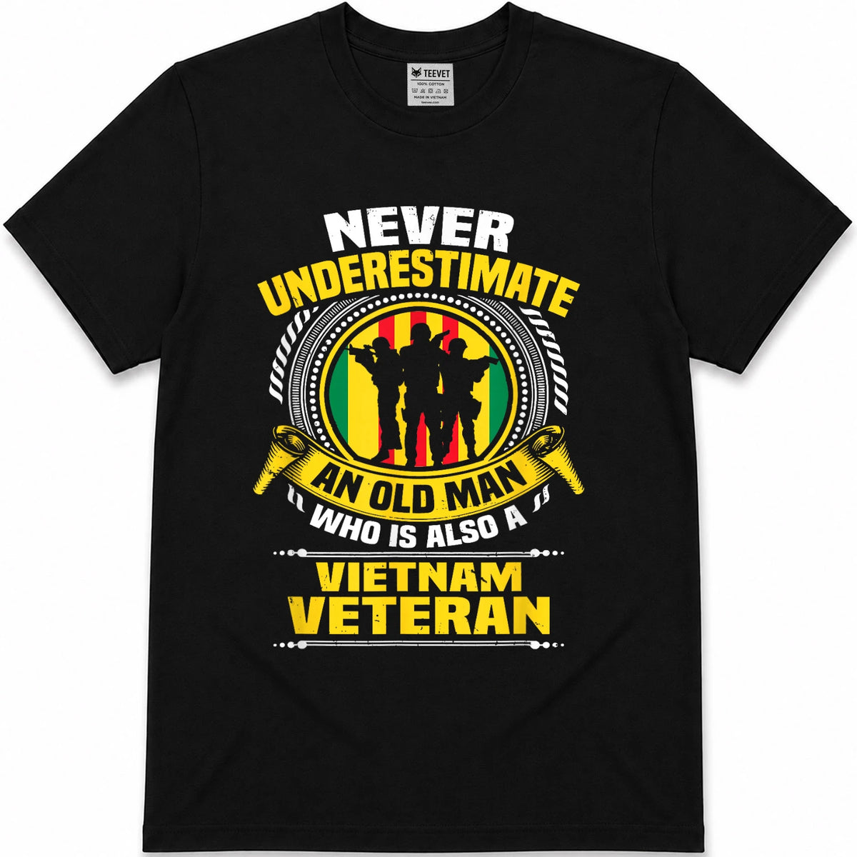 Never Underestimate an Old Man Who is Also Vietnam Veteran T-Shirt