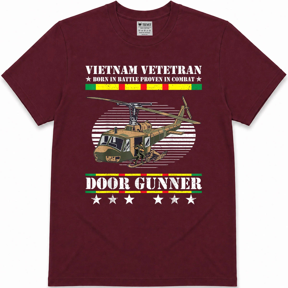 Vietnam Veteran Born In Battle Proven In Combat Door Gunner T-Shirt