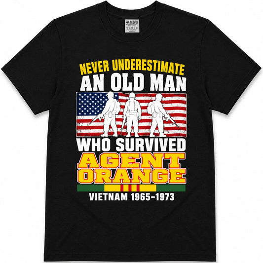 Never Underestimate An Old Man Who Survived Agent Orange T-Shirt