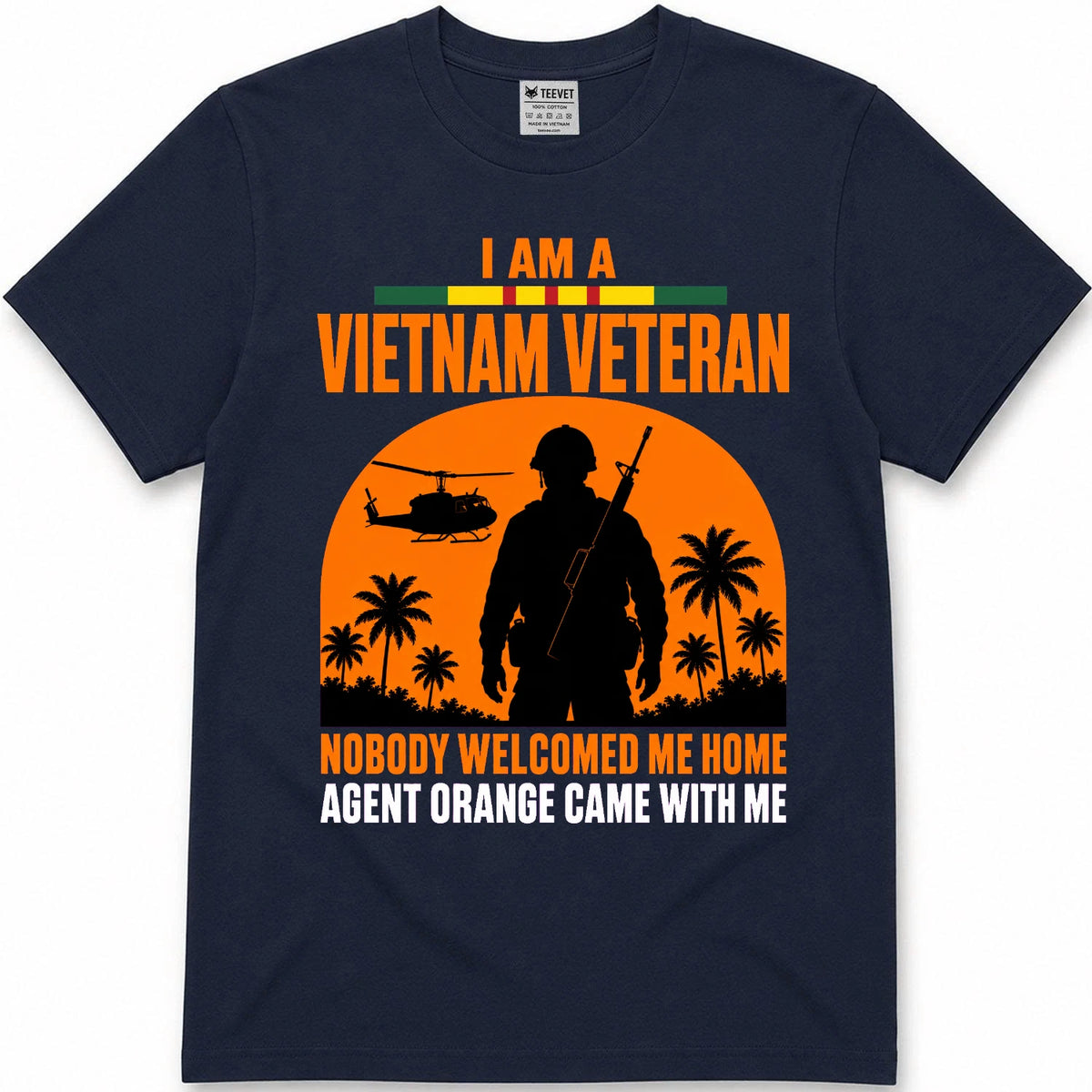 I Am A Vietnam Veteran Nobody Welcomed Me Home Agent Orange Came With Me T-Shirt