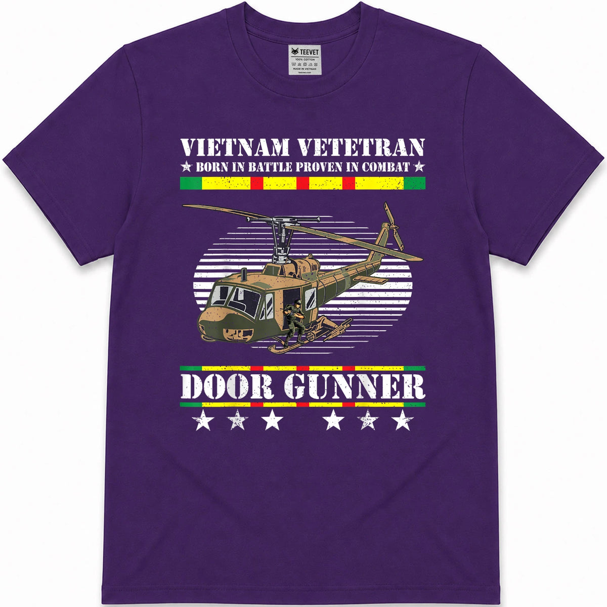 Vietnam Veteran Born In Battle Proven In Combat Door Gunner T-Shirt