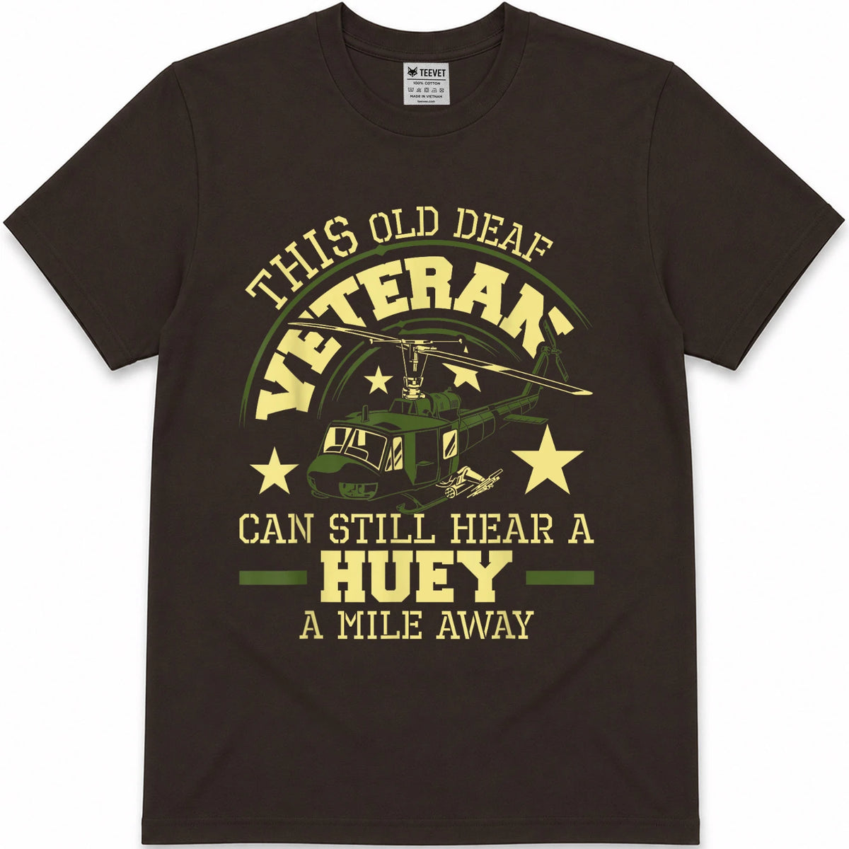 Hear A Huey A Mile Away - Helicopter Pilot Vietnam Veteran T-Shirt