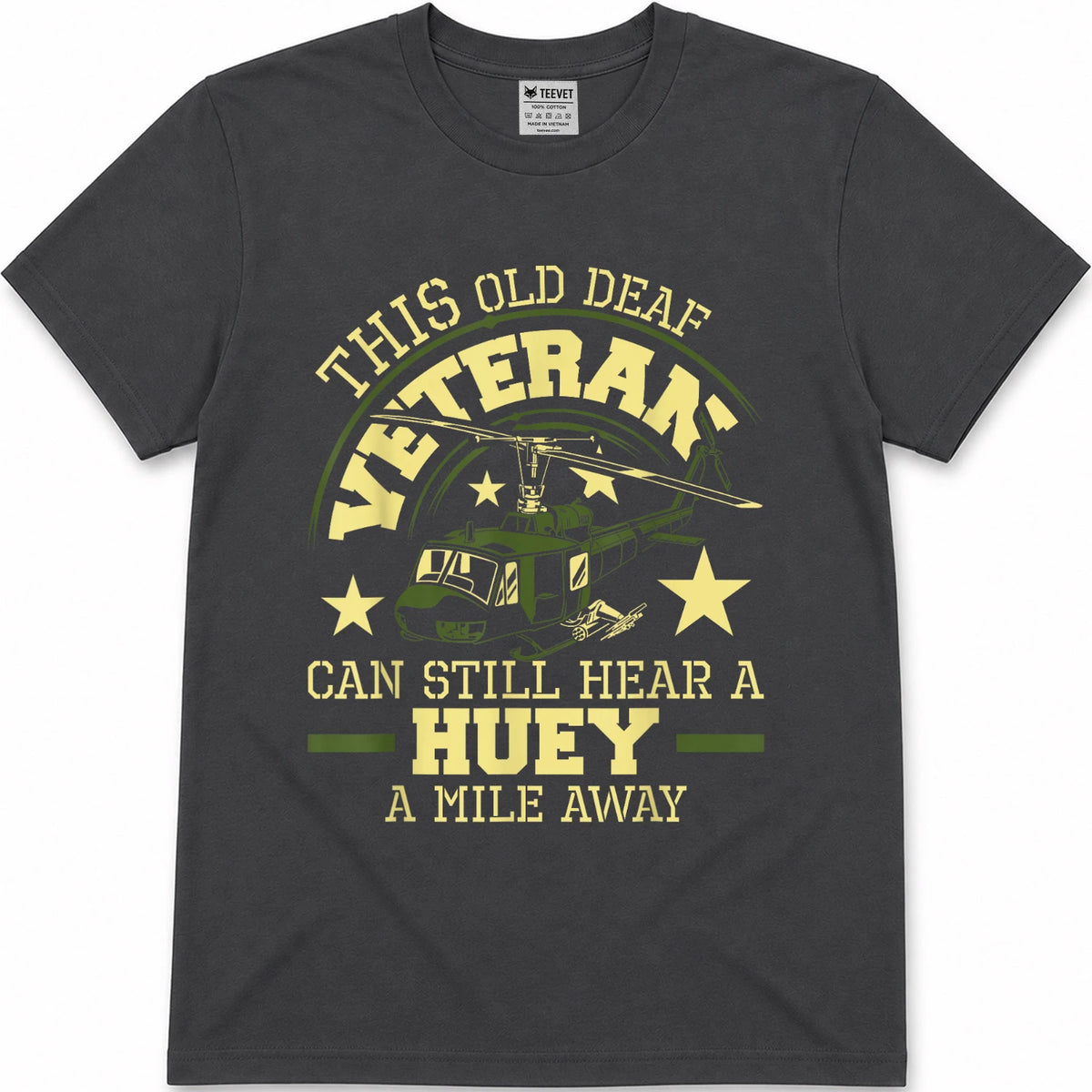 Hear A Huey A Mile Away - Helicopter Pilot Vietnam Veteran T-Shirt