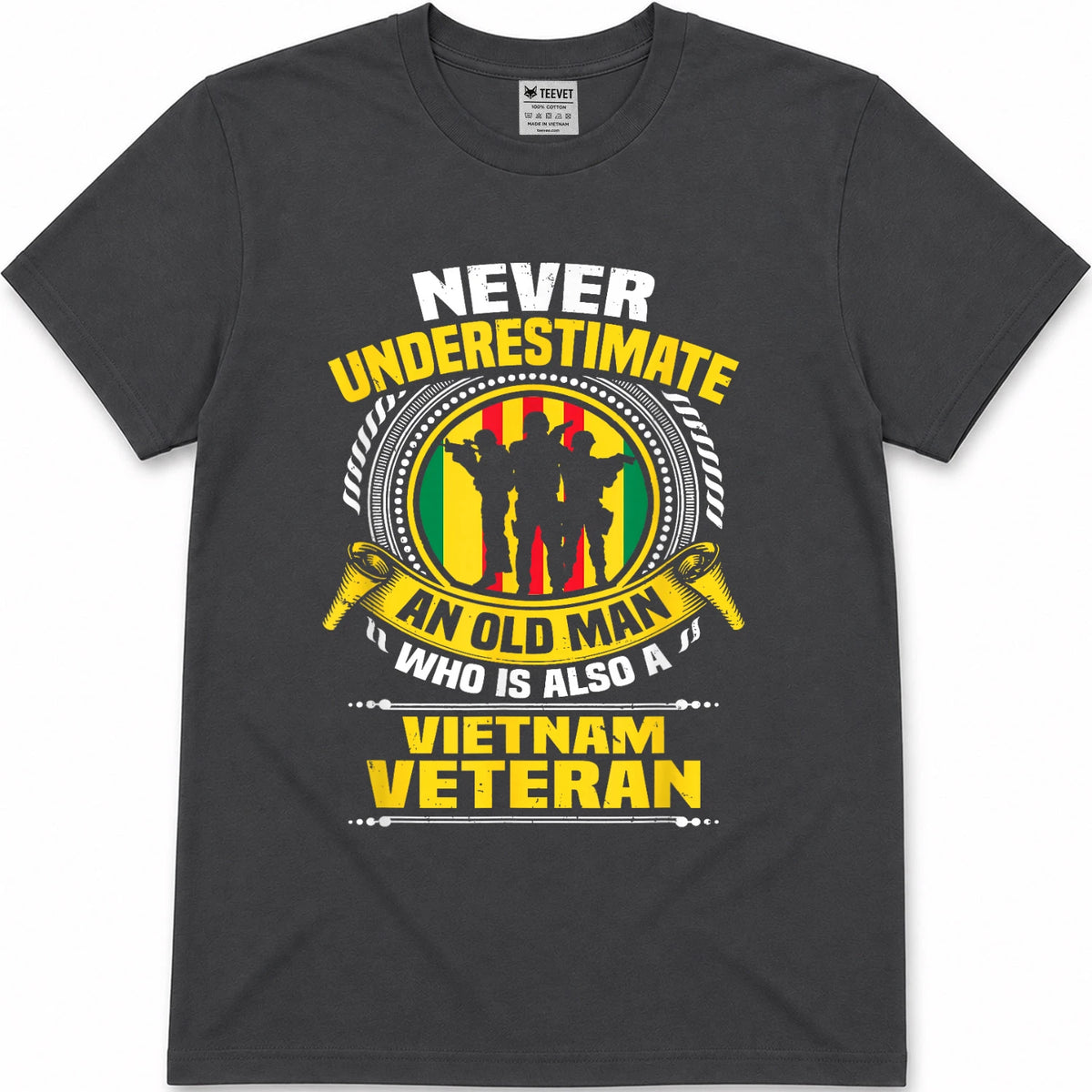 Never Underestimate an Old Man Who is Also Vietnam Veteran T-Shirt