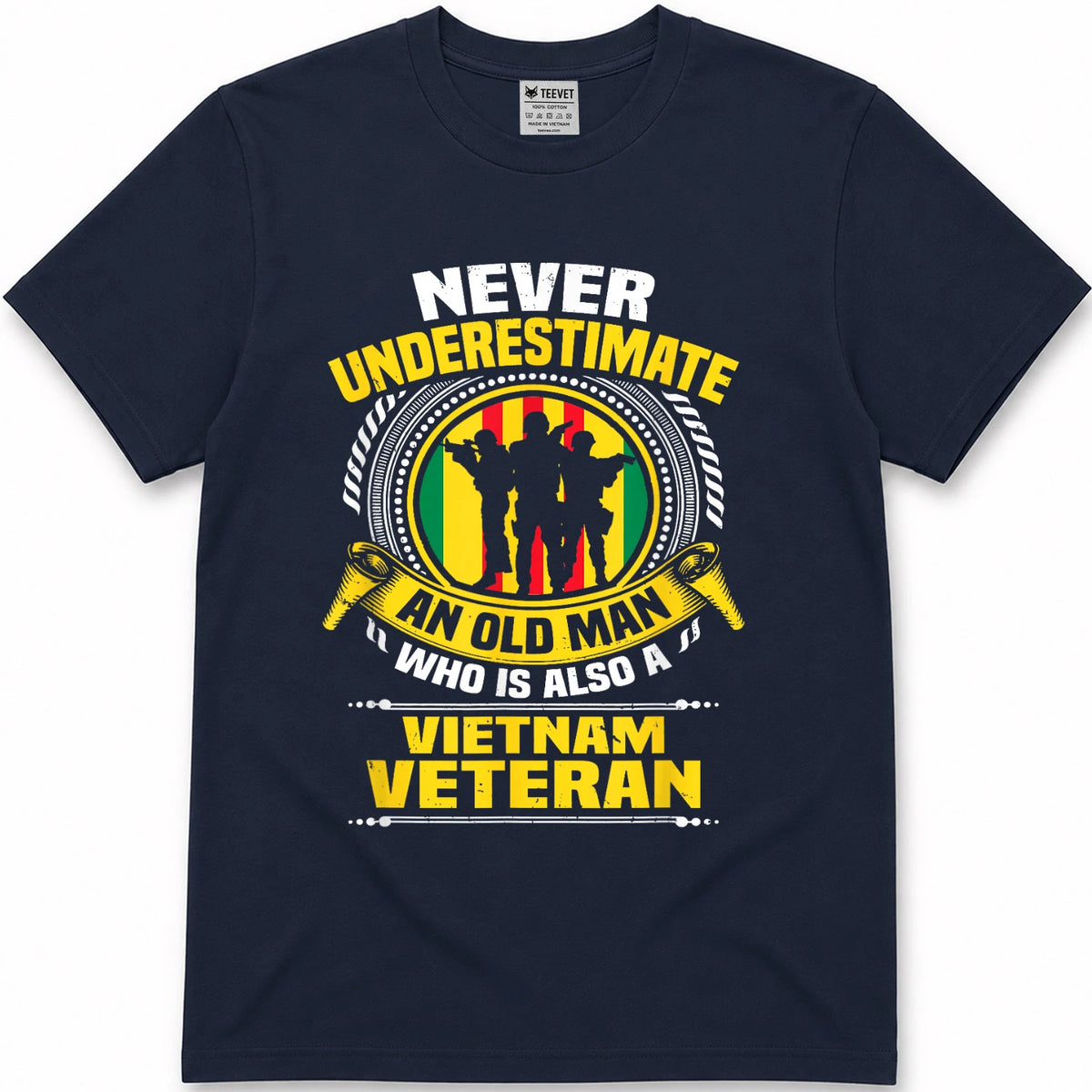 Never Underestimate an Old Man Who is Also Vietnam Veteran T-Shirt