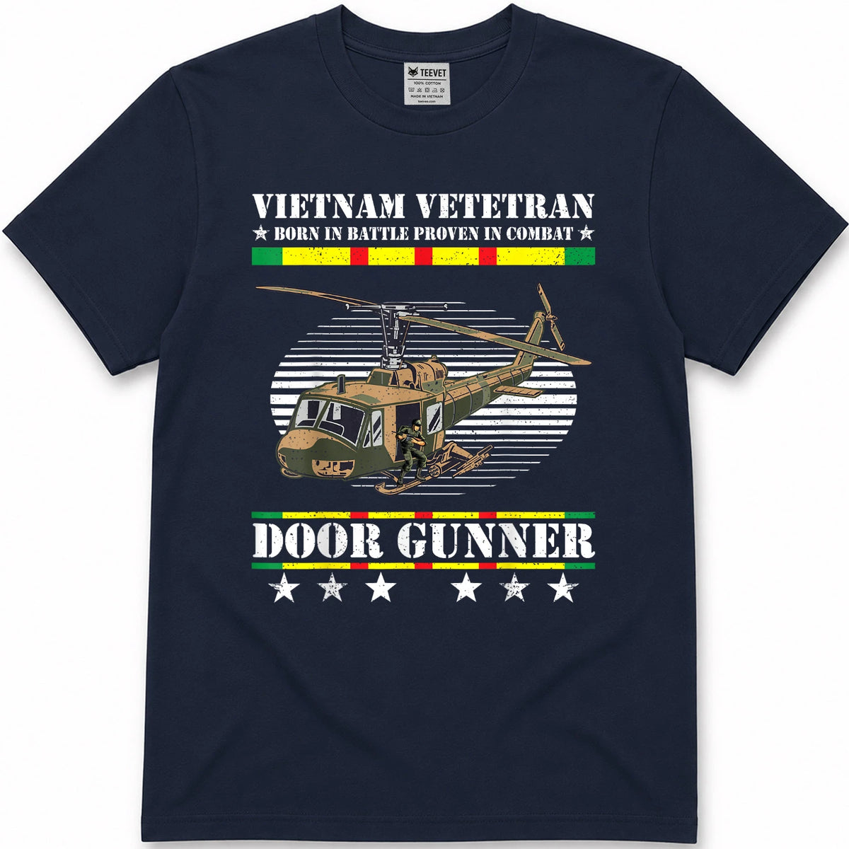 Vietnam Veteran Born In Battle Proven In Combat Door Gunner T-Shirt