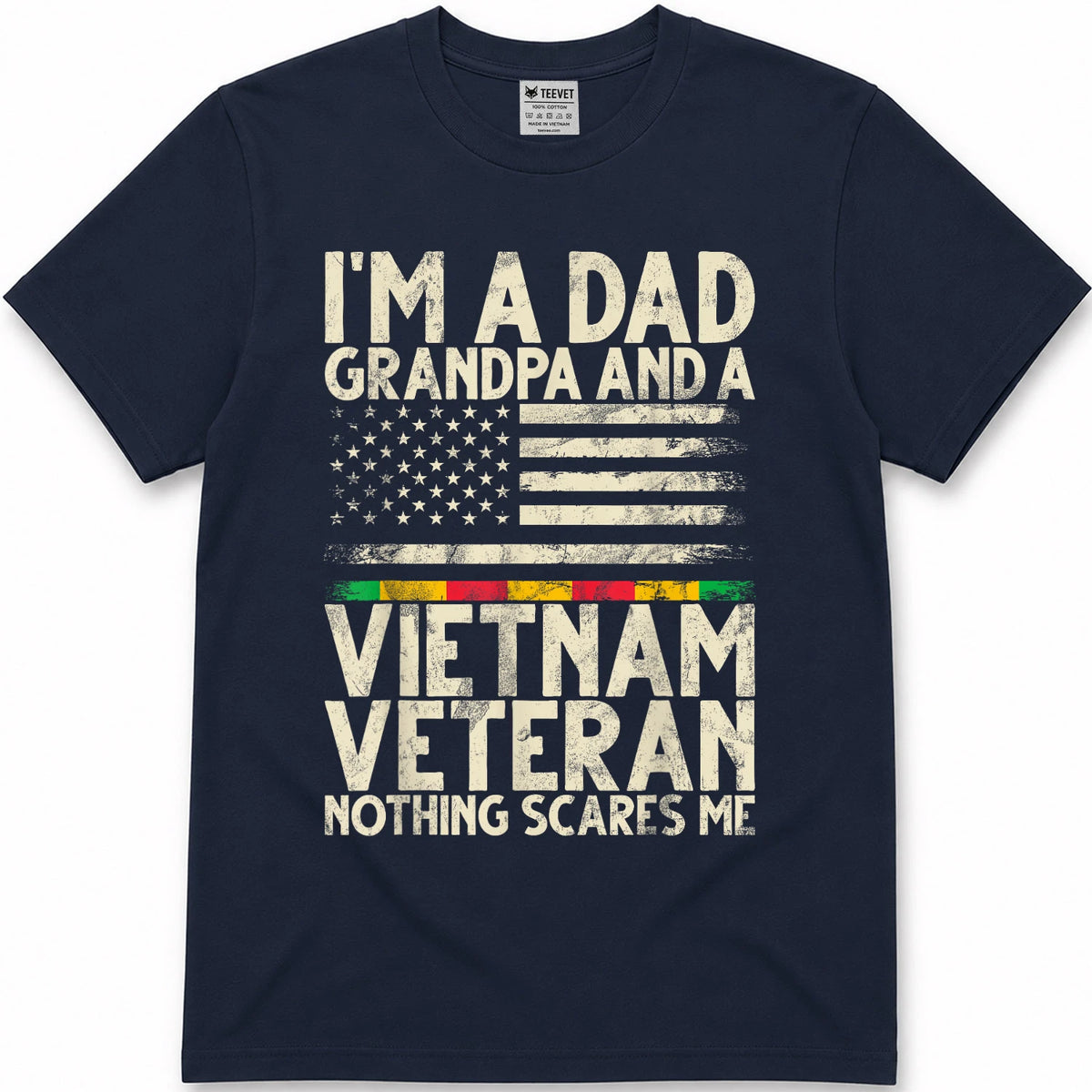 I'm A Dad Grandpa and A Vietnam Veteran Nothing Scares Me T-Shirt