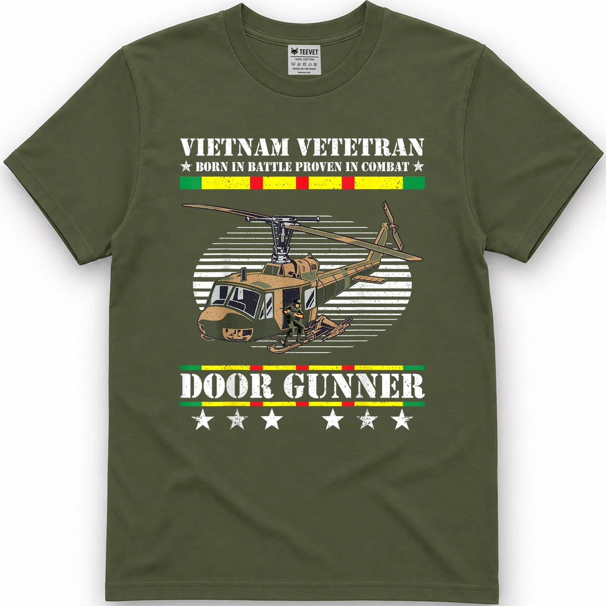 Vietnam Veteran Born In Battle Proven In Combat Door Gunner T-Shirt